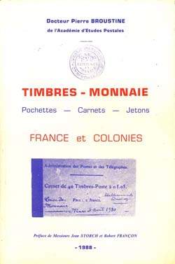 Timbres-monnaie - France et Colonies - Pierre Broustine - Publi en 1988
