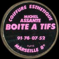 Monnaie publicitaire Boite  tifs - Coiffure Esthtique Michel Assante - 91.76.07.52 - Marseille 8e - sur 10 francs Mathieu