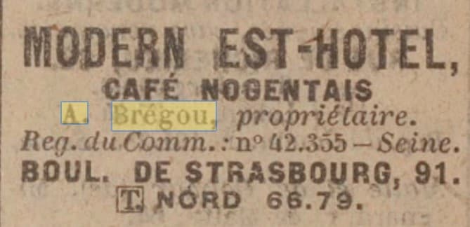 Une piste plus précise dans le Didot-Bottin de 1926 avec un A. Brégou propriétaire du Modern Est-Hôtel, Café Nogentais au 91 Boulevard de Strasbourg à Paris