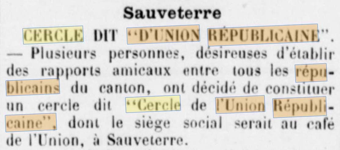 Un Cercle de l'Union Républicaine dit Cercle d'Union Républicaine à Sauveterre est cité dans Le Réveil de l'Entre-Deux Mers du 12 février 1905