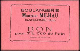 Bon pour 7 k. 500 de Pain - Echange bl contre pain - de la Boulangerie Maurice Milhau  Castelfranc (Lot - 46) - face