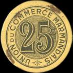 Bon de 25 centimes - 1er juin 1921 - Ville de Marmande - Union du Commerce Marmandais - Marmande (Lot-et-Garonne - 47) -  dos