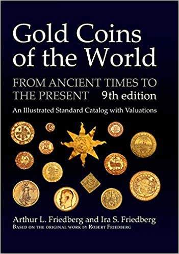 Gold Coins of the World: From Ancient Times to the Present; an Illustrated Standard Catalog with Valuations