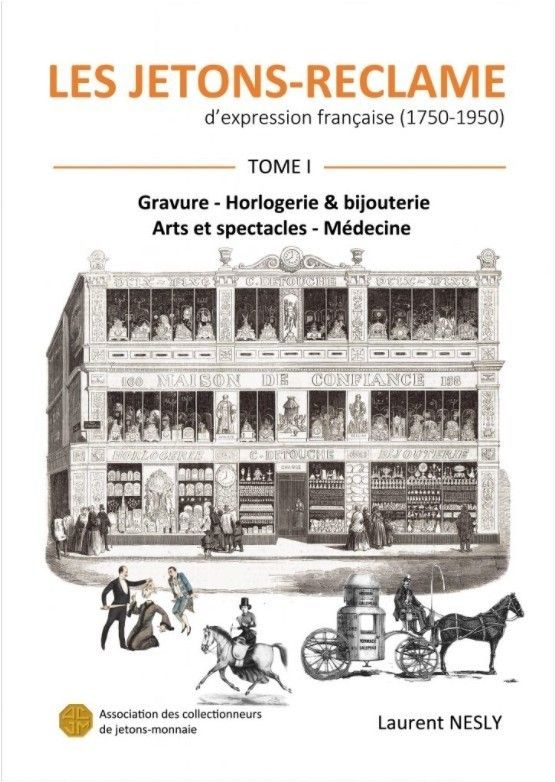 Jetons-r�clame d�expression fran�aise (1750-1950) Tome I par Laurent Nesly
