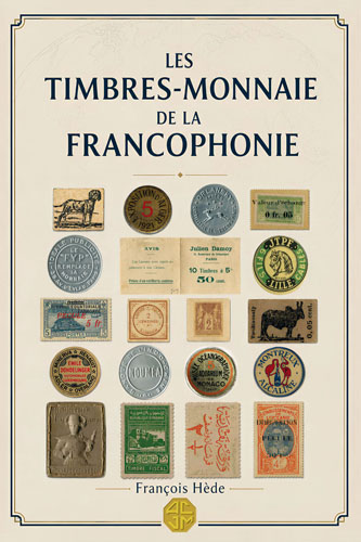 Les timbres-monnaie de la Francophonie - Fran�ois H�de - Publi� en 2026