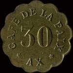 Jeton de ncessit de 30 centimes mis par le Caf de la Paix  Ax (09110 - Arige) - avers
