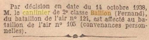 Le Journal Officiel de la Rpublique franaise du 22 octobre 1938 annonce que Fernand Ballion, cantinier du Bataillon de l'Air 124 (bas  Cazaux) est mut au Bataillon de l'Air 105 (bas  Evreux-Fauville)