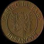 Jeton de nécessité de 2 francs en laiton émis par le Casino du Parc à Besançon (25000 - Doubs) - avers