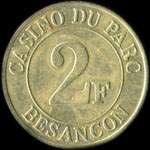 Jeton de nécessité de 2 francs en maillechort émis par le Casino du Parc à Besançon (25000 - Doubs) - revers