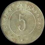 Jeton de 5 francs émis par le Casino de Cabourg (14390 - Calvados) - revers
