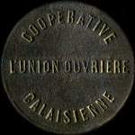 Jeton de 10 centimes de la Cooprative l'Union Ouvrire Calaisienne  Calais (62100 - Pas-de-Calais) - avers