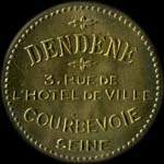 Jeton de 1 franc de Dendne - 3, rue de l'Htel de Ville - Courbevoie (92400 - Hauts-de-Seine) - avers