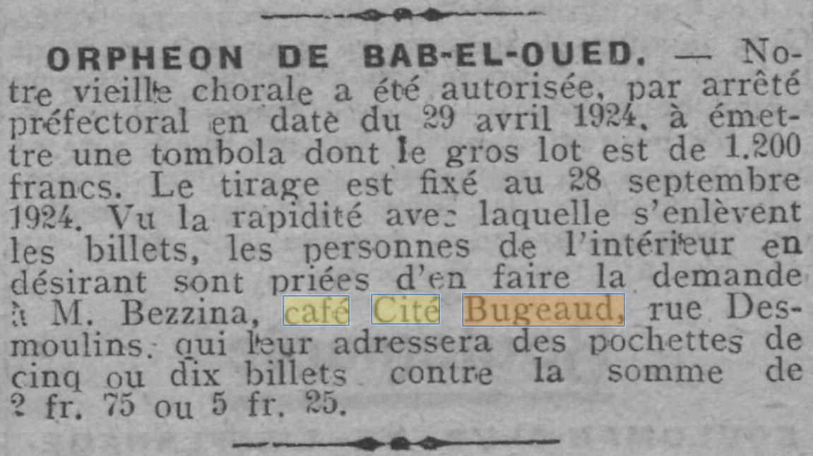 On trouve la mention du Caf Cit Bugeaud situ dans le quartie de Bab-el-Oued dans l'Echo d'alger du 14 juillet 1924