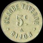 Jeton de 5 centimes (type en maillechort) de la Grande Taverne  Dijon (21000 - Cte d'Or) - revers