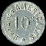 Jeton de 10 centimes émis par le Café des Américains à Graulhet (81300 - Tarn) - avers
