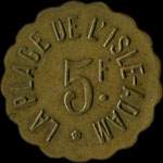 Jeton de 5 francs mis par La Plage de l'Isle-Adam  L'Isle-Adam (95290 - Val d'Oise) - avers