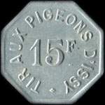 Jeton de 15 francs mis par le Tir aux Pigeons d'Issy  Issy-les-Moulineaux (92130 - Hauts-de-Seine) - avers