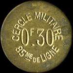 Jeton de 0,30 franc du Cercle Militaire du 85e Régiment d'Infanterie de Ligne - avers
