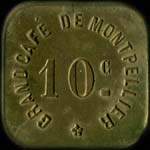 Jeton de ncessit de 10 centimes de Grand Caf de Montpellier  Montpellier (34000 - Hrault) - avers