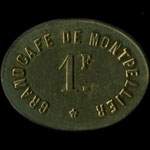 Jeton de ncessit de 1 franc de Grand Caf de Montpellier  Montpellier (34000 - Hrault) - avers