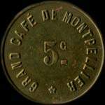 Jeton de ncessit de 5 centimes de Grand Caf de Montpellier  Montpellier (34000 - Hrault) - avers