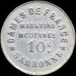 Jeton de 10 centimes émis par les Dames de France - Magasins Modernes à Narbonne (11000 - Aude) - avers
