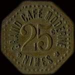 Jeton de 25 centimes mis par le Grand Caf Moderne  Nimes (30000 - Gard) - avers