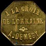 Jeton de 15 centimes mis par A la Croix de Lorraine - A.Demesy  Remiremont (88200 - Vosges) - avers