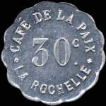 Jeton de 30 centimes (type avec trait oblique et 0 dcal) mis par le Caf de la Paix  La Rochelle (17000 - Charente-Maritime) - avers