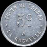 Jeton de 5 centimes mis par le Foyer du Soldat  La Rochelle (17000 - Charente-Maritime) - avers