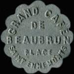 Jeton de nécessité de 25 centimes émis par Grand Café de Beaubrun - Place Saint-Ennemonts à Saint-Etienne (42000 - Loire) - avers