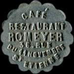 Jeton de nécessité de 12 1/2 centimes émis par Café Restaurant Romeyer - 36, Rue du 11 novembre à Saint-Etienne (42000 - Loire) - avers