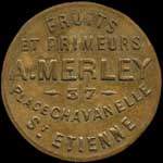 Jeton de nécessité de 5 francs émis par Fruits et primeurs A.Merley à Saint-Etienne (42000 - Loire) - avers