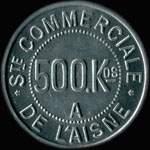 Jeton de 500 kilos mis par la Socit Commerciale de l'Aisne - A. Naudin & Cie  Saint-Quentin (02100 - Aisne) - revers