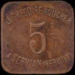 Jeton de 5 centimes mis par le Boucher J.Grgoire  Servian (34290 - Hrault) - avers