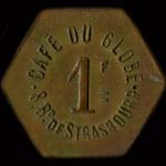 Jeton de nécessité de 1 franc émis par le Café du Globe, 8 Bd de Strasbourg à Paris - avers