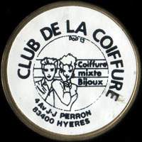 Monnaie publicitaire Club de la Coiffure - Coiffure mixte - Bijoux - 4 Av. J.J. Perron - 83400 Hyères - sur 10 francs Mathieu
