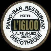 Monnaie publicitaire Htel L'Igloo - Alpe d'Huez 38750 - Piano-Bar - Restaurant - Discothque - sur 10 francs Mathieu (imitation de Pile et Pub)