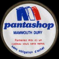 Monnaie publicitaire Pantashop - Mammouth Dury - Ramenez moi ici un cadeau vous sera remis sans obligation d'achat - sur 10 francs Mathieu (imitation de Pile ou Pub)