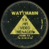 Monnaie publicitaire Wattmann - T.V. HIFI Vidéo Ménager - Rouen, R.D. Tél. 35.89.30.33 - sur 10 francs Mathieu