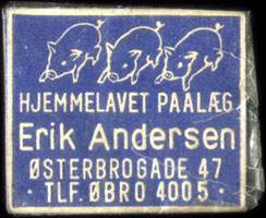 Timbre-monnaie Hjemmelavet Paalæg - Erik Andersen - Østerbrogade 47 - Tlf. øbro 4005 - Danemark